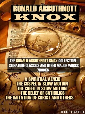 cover image of The Ronald Arbuthnott Knox Collection. Signature Classics and Other Major Works (7 Books). Illustrated
